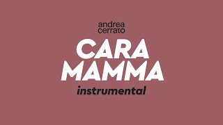 Andrea Cerrato  CARA MAMMA Instrumental [upl. by Drofliw]