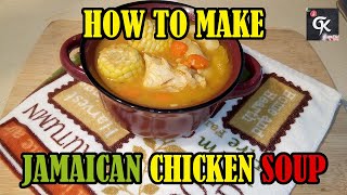 How to Make  Jamaican Chicken Soup Recipe [upl. by Nakeber]