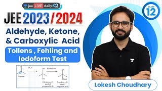 Aldehyde Ketone Carboxylic Acid L4  Tollens Fehling amp Iodoform Test  jee2024 lokeshchoudhary [upl. by Nalyd]