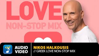 Greek Love Non Stop Mix By Nikos Halkousis  Official Audio Video HD [upl. by Roee]