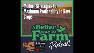 273 Modern Strategies For Maximum Profitability In Row Crops [upl. by Strickler]