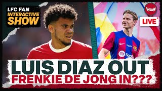 LUIS DIAZ OUT FRENKIE DE JONG IN  Liverpool Transfer News Update [upl. by Anzovin]