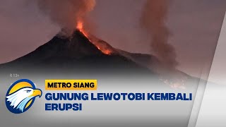 Jumat Pagi Erupsi Lewotobi Kembali Terjadi Metro Siang [upl. by Eniamreg]