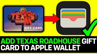 How To Add Texas Roadhouse Gift Card To Apple Wallet 2024 [upl. by Dan]