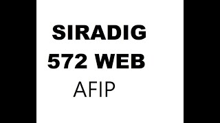 SIRADIG WEB 572 TRABAJADOR EMPLEADO AFIP GANANCIAS [upl. by Rooker]