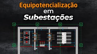 Equipotencialização em Subestações [upl. by Yedrahs432]