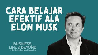 Cara Belajar Efektif ala Elon Musk  Dr Indrawan Nugroho [upl. by Elwira820]