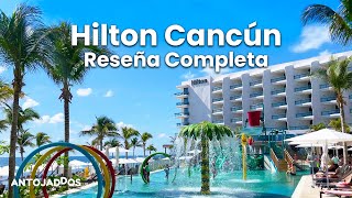 Hilton Cancun All Inclusive 🔥  ¡HOTEL TODO INCLUIDO DE LUJO 5 🤩 ¿Vale la pena por su precio [upl. by Akceber]