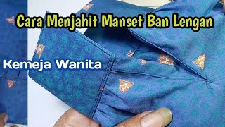 Cara menjahit manset Ban lengan Kemeja wanita [upl. by Elish746]