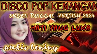 DISCO POP KENANGAN ORGEN TUNGGAL HATI YANG LUKAcahtrikarya03 [upl. by Phyllys191]