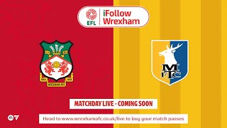 Wrexham Match Day LIVE  Wrexham v Mansfield [upl. by Ecirahc]