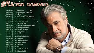 Placido Domingo Greatest Hits The Best Songs of Placido Domingo [upl. by Nimref]