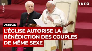 Le Vatican donne son accord à la bénédiction des couples homosexuels  RTBF Info [upl. by Rust]