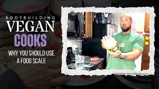 You Need A Food Scale  Bulking amp Cutting The Secret Weapon  TheBodyBuildingVegancom [upl. by Oirotciv]