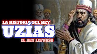 La Historia del Rey Uzías  EL REY LEPROSO Rey de Judá [upl. by Alimak948]