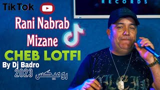 Cheb Lotfi 2023  Rani Nadrab Mizan Prod By Dj Badro 🎧 Video Officiel ©️ [upl. by Drofhsa]