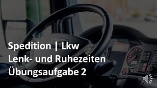 Lkw  Lenk und Ruhezeiten  Übungsaufgabe 2 [upl. by Martelle]