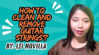 HOW TO CLEAN AND REMOVE GUITAR STRING by LEI NOVILLA [upl. by Phillida]