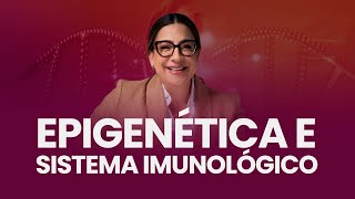 Epigenética e sistema imunológico [upl. by Rollins938]