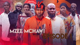 MZEE MCHAWI EPISODE 1 [upl. by Prior]