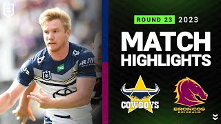 NRL 2023  Cowboys v Broncos  Match Highlights [upl. by Colly]