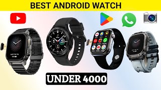 Best Android Smartwatch Under 4000  Top 4 Android Smartwatch  Android Smartwatch [upl. by Airogerg]