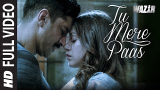 TU MERE PAAS Video Song  WAZIR Movie Song  Farhan Akhtar Aditi Rao Hydari  TSeries [upl. by Cash]