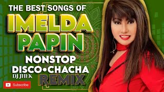 IMELDA PAPIN NONSTOP DISCO CHACHA REMIX  ALL TIME HITS  DJ JHEK REMIX [upl. by Liva]