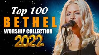 Top 100 Bethel Worship Songs Nonstop 2022 🙏 Inspiring Christian Songs Of bethel Church 2022 [upl. by Asiral]