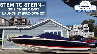 Stem to Stern USED 2018 Chris Craft Launch 27 [upl. by Reinhold95]