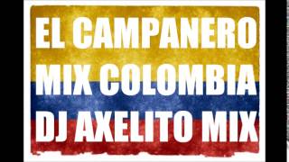 EL CAMPANERO  ANICETO MOLINA  MIX COLOMBIA  DJ AXELITO 2014 [upl. by Myk]