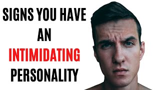 15 Signs You Have an Intimidating Personality [upl. by Mmada]