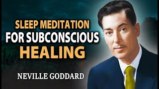 Neville Goddard Overnight Transformation  Sleep Meditation for Subconscious Healing [upl. by Engis]