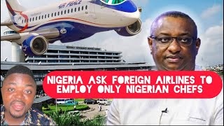 Nigeria Demands that All Foreign Airlines Employ only Nigeria Caterers on Flights to Nigeria [upl. by Onaicul]