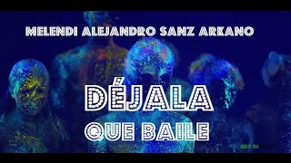 ⚡️Melendi Arkano y Alejandro Sanz  Déjala que baile RKO DJ intro remix [upl. by Yerak398]