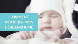 Comment moucher mon bébé enrhumé  La Maison des Maternelles LMDM [upl. by Templa603]