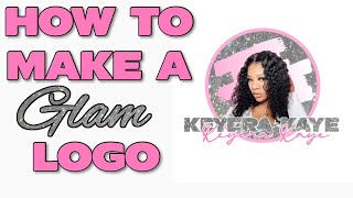 DIY Glitter Glam Logo  How To Make A Glam Logo For Beginners [upl. by Siram700]