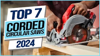 Top 7 Best Corded Circular Saws 2024 [upl. by Ynoep]