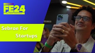 Sebrae For Startups na FE24 [upl. by Keefer]