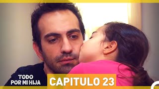 Todo Por Mi Hija  Capitulo 23 [upl. by Jeggar]