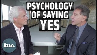 How to Get People to Say Yes A Psychology Professor Explains the Science of Persuasion  Inc [upl. by Neeuq]