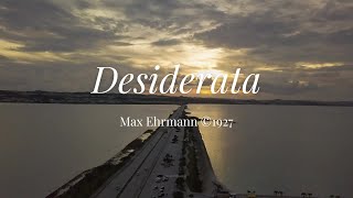 Desiderata by Max Ehrmann ©️1927 [upl. by Kahn]