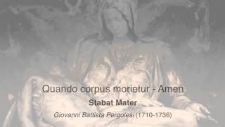 Stabat Mater  Giovanni Battista Pergolesi Quando corpus morietur  Amen [upl. by Vincenty872]