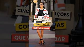 Looks Com Estampas Combinações Que Vão Bombar [upl. by Koressa]