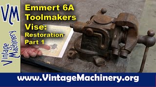 Emmert 6A Toolmakers Vise Restoration  Part 1 Disassembly and Cleaning [upl. by Assilanna]