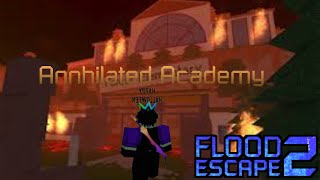 Annihilated Academy  Flood Escape 2 Community Maps Legacy [upl. by Moody]