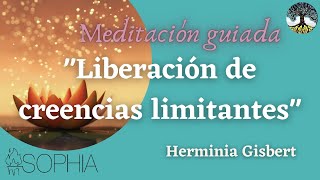 MEDITACIÓN GUIADA quotliberación de creencias limitantesquot [upl. by Laney]