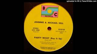 JOHNNIE amp MICHAEL HILL quotParty Night Rap It Upquot 1981 BC RECORDS 12 [upl. by Adnuahsar76]