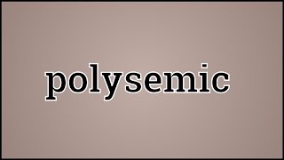 What Polysemic Means [upl. by Cence]