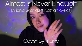 Almost Is Never Enough  Ariana Grande ftNathan Sykes Munas Version [upl. by Merlina450]